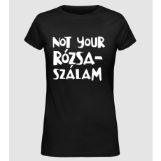 Pólómánia not your rózsaszálam - Női Alap póló