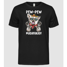 Pólómánia Pew Pew Madafakas Csivava - Férfi Alap póló férfi póló