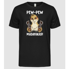 Pólómánia Pew Pew Madafakas Szurikáta - Férfi Alap póló férfi póló