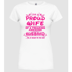 Pólómánia Proud wife - Női Kereknyakú Póló