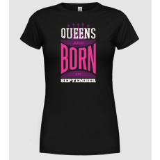 Pólómánia Queens are born in September - Női Kerek nyakú Póló
