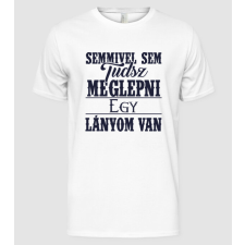 Pólómánia Semmivel sem tudsz meglepni, egy lányom van... - Férfi Alap póló férfi póló