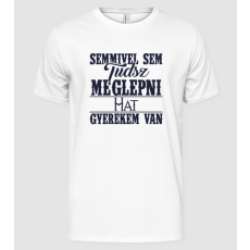 Pólómánia Semmivel sem tudsz meglepni, hat gyerekem van... - Férfi Alap póló