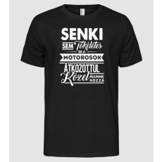 Pólómánia Senki sem tökéletes...motorosok - Férfi Alap póló