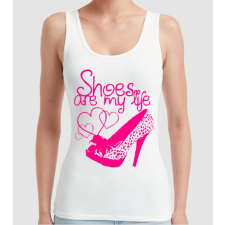 Pólómánia shoes are my life - Női Trikó női póló