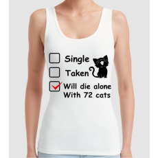 Pólómánia Single taken will die alone with 72 cats - Női Trikó