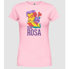Pólómánia Sub Rosa - Női Kerek nyakú Póló női póló