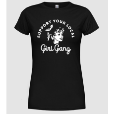 Pólómánia Support your local girl gang - Női Kerek nyakú Póló