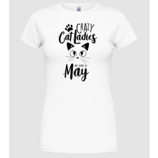 Pólómánia Szülinapos Crazy Cat Ladies MÁJUS - Női Kerek nyakú Póló női póló