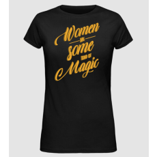 Pólómánia Women are magic - Női Alap póló