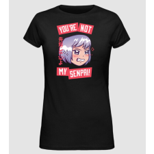 Pólómánia You are not my Senpai - Női Alap póló női póló