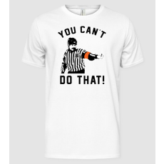 Pólómánia You can't do that! - Férfi Alap póló