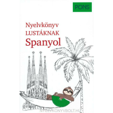 PONS SPANYOL NYELVKÖNYV LUSTÁKNAK nyelvkönyv, szótár