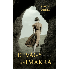 Poós Zoltán POÓS ZOLTÁN - ÉTVÁGY AZ IMÁKRA irodalom