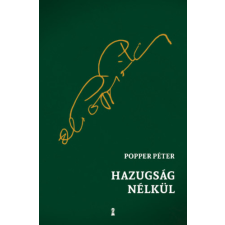 Popper Péter - Hazugság nélkül egyéb könyv