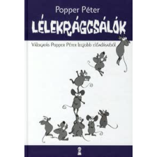 Popper Péter LÉLEKRÁGCSÁLÓK - VÁLOGATÁS POPPER PÉTER LEGJOBB ELŐADÁSAIBÓL társadalom- és humántudomány