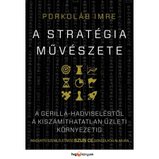 Porkoláb Imre PORKOLÁB IMRE - A STRATÉGIA MÛVÉSZETE irodalom