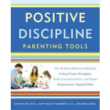  Positive Discipline Parenting Tools – Jane Nelsen,Mary Nelson Tamborski,Brad Ainge idegen nyelvű könyv