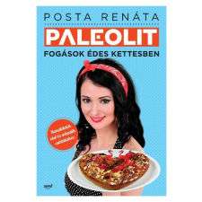 Posta Renáta Paleolit fogások édes kettesben Posta Renáta életmód, egészség