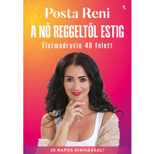 Posta Reni - A nő reggeltől estig egyéb könyv