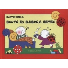 Pozsonyi Pagony Bartos Erika-Bogyó és Babóca beteg gyermek- és ifjúsági könyv