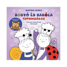 Pozsonyi Pagony Bartos Erika: Bogyó és Babóca finomságai gyermek- és ifjúsági könyv