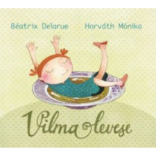 Pozsonyi Pagony Kft. Béatrix Delarue - Vilma levese gyermek- és ifjúsági könyv