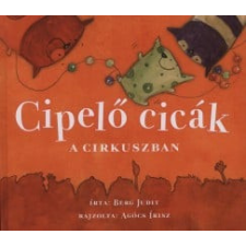 Pozsonyi Pagony Kft. Berg Judit - Cipelő cicák a cirkuszban gyermek- és ifjúsági könyv