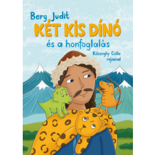 Pozsonyi Pagony Kft. Berg Judit - Két kis dínó és a honfoglalás gyermek- és ifjúsági könyv
