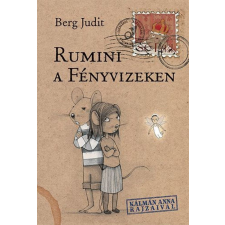 Pozsonyi Pagony Kft. Berg Judit - Rumini a fényvizeken gyermek- és ifjúsági könyv