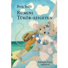 Pozsonyi Pagony Kft. Berg Judit - Rumini Tükör-szigeten gyermek- és ifjúsági könyv