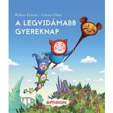 Pozsonyi Pagony Kft. Gimesi Dóra, Rófusz Ferenc - A legvidámabb gyereknap - Hoppimesék gyermek- és ifjúsági könyv
