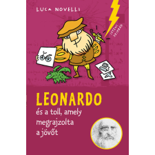 Pozsonyi Pagony Kft. Leonardo és a toll, amely megrajzolta a jövőt gyermek- és ifjúsági könyv