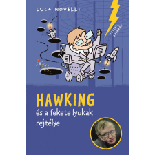 Pozsonyi Pagony Kft. Luca Novelli - Hawking és a fekete lyukak rejtélye gyermek- és ifjúsági könyv