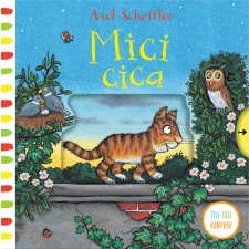 Pozsonyi Pagony Kiadó Axel Scheffler - Mici cica gyermek- és ifjúsági könyv