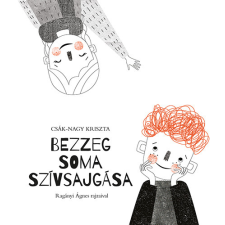 Pozsonyi Pagony Kiadó Pozsonyi Pagony - Bezzeg Soma szívsajgása gyermek- és ifjúsági könyv