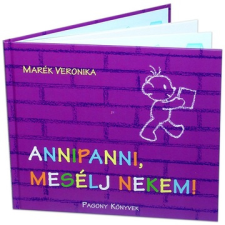 Pozsonyi Pagony Marék veronika: annipanni, mesélj nekem! gyermek- és ifjúsági könyv