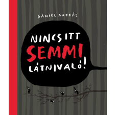 Pozsonyi Pagony NINCS ITT SEMMI LÁTNIVALÓ! gyermek- és ifjúsági könyv