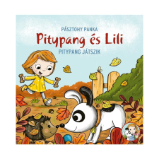 Pozsonyi Pagony Pásztohy Panka: Pitypang és Lili - Pitypang játszik gyermek- és ifjúsági könyv
