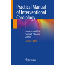 Practical Manual of Interventional Cardiology – Annapoorna Kini,Samin K. Sharma idegen nyelvű könyv