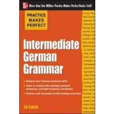  Practice Makes Perfect: Intermediate German Grammar – Ed Swick idegen nyelvű könyv