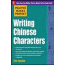  Practice Makes Perfect Writing Chinese Characters – Zhe Jiaoshe idegen nyelvű könyv