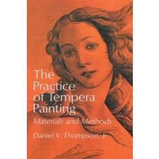  Practice of Tempera Painting – Daniel V. Thompson idegen nyelvű könyv