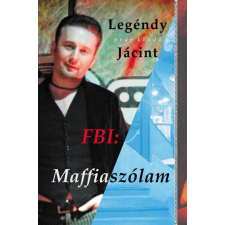 Prae Kiadó Legéndy Jácint - FBI: Maffiaszólam irodalom