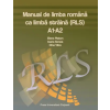 Presa Universitară Clujeană Manual de limba română ca limbă străină, nivel A1-A2 (RLS) – Dina VÎLCU,Ioana SONEA,Elena PLATON (Puha kötésű)