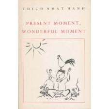  Present Moment, Wonderful Moment – Thich Nhat Hanh idegen nyelvű könyv