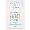 PRH Grupo Editorial Camino de Libertad/ The Road to Freedom: Economics and the Good Society – Stiglitz,Joseph E. (Puha kötésű)