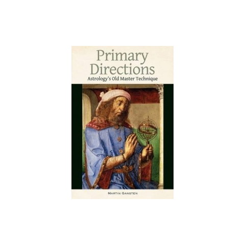 Primary Directions - Astrology's Old Master Technique – Martin Gansten ...