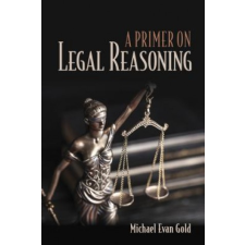  Primer on Legal Reasoning – Michael Evan Gold idegen nyelvű könyv