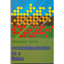 Primo Evangéliumi Kiadó A relativitáselmélet és a Biblia - Alexander Seibel antikvárium - használt könyv
